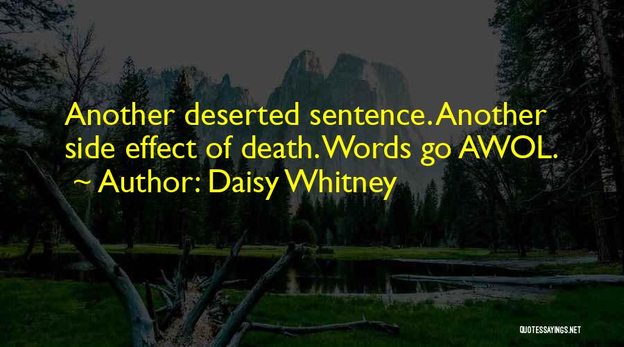 Daisy Whitney Quotes: Another Deserted Sentence. Another Side Effect Of Death. Words Go Awol.