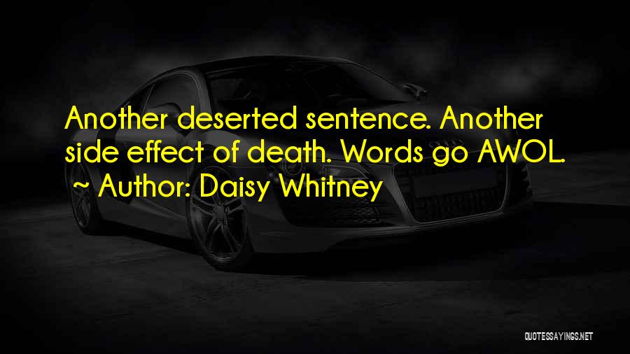 Daisy Whitney Quotes: Another Deserted Sentence. Another Side Effect Of Death. Words Go Awol.