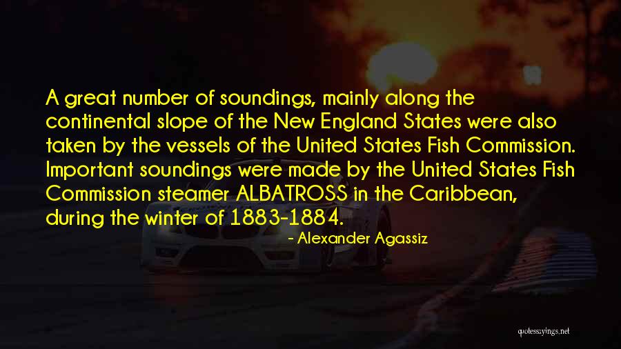 1884 S Quotes By Alexander Agassiz 1884 S Quotes By Alexander Agassiz