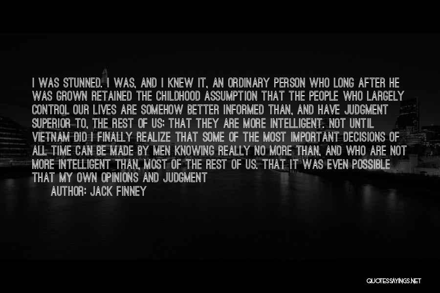 Jack Finney Quotes: I Was Stunned. I Was, And I Knew It, An Ordinary Person Who Long After He Was Grown Retained The