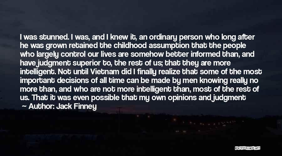 Jack Finney Quotes: I Was Stunned. I Was, And I Knew It, An Ordinary Person Who Long After He Was Grown Retained The