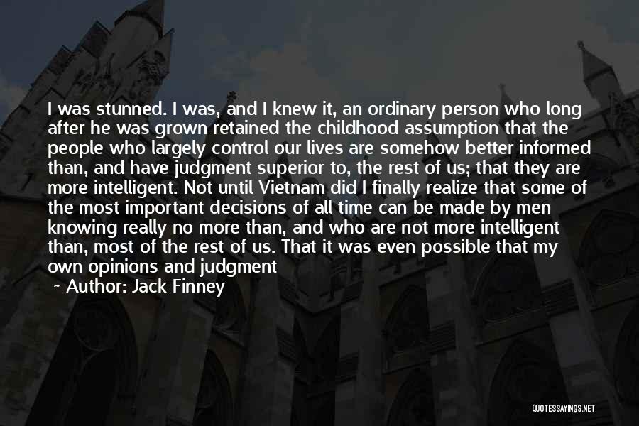 Jack Finney Quotes: I Was Stunned. I Was, And I Knew It, An Ordinary Person Who Long After He Was Grown Retained The