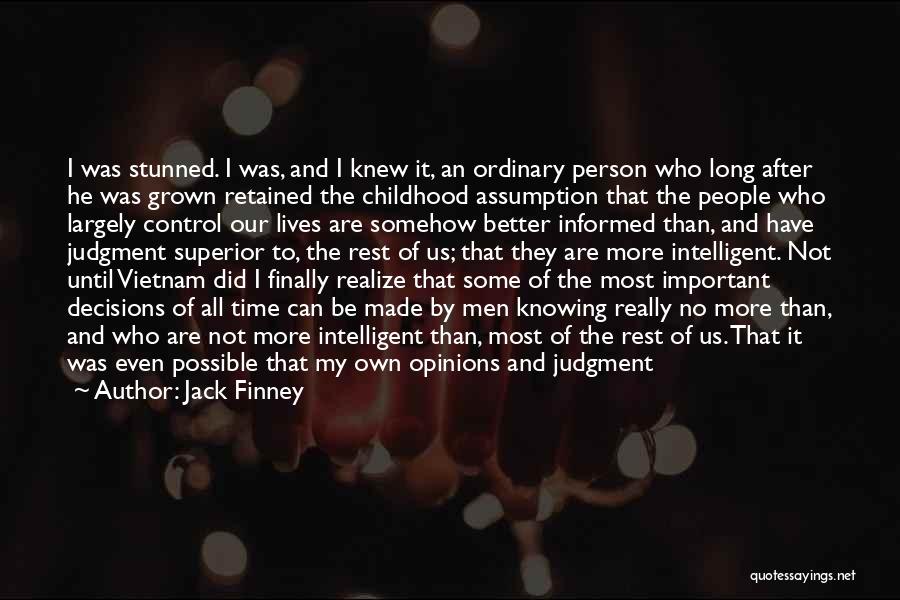 Jack Finney Quotes: I Was Stunned. I Was, And I Knew It, An Ordinary Person Who Long After He Was Grown Retained The