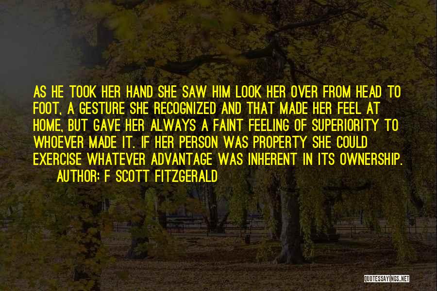 F Scott Fitzgerald Quotes: As He Took Her Hand She Saw Him Look Her Over From Head To Foot, A Gesture She Recognized And