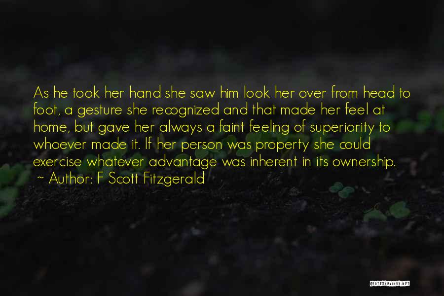 F Scott Fitzgerald Quotes: As He Took Her Hand She Saw Him Look Her Over From Head To Foot, A Gesture She Recognized And