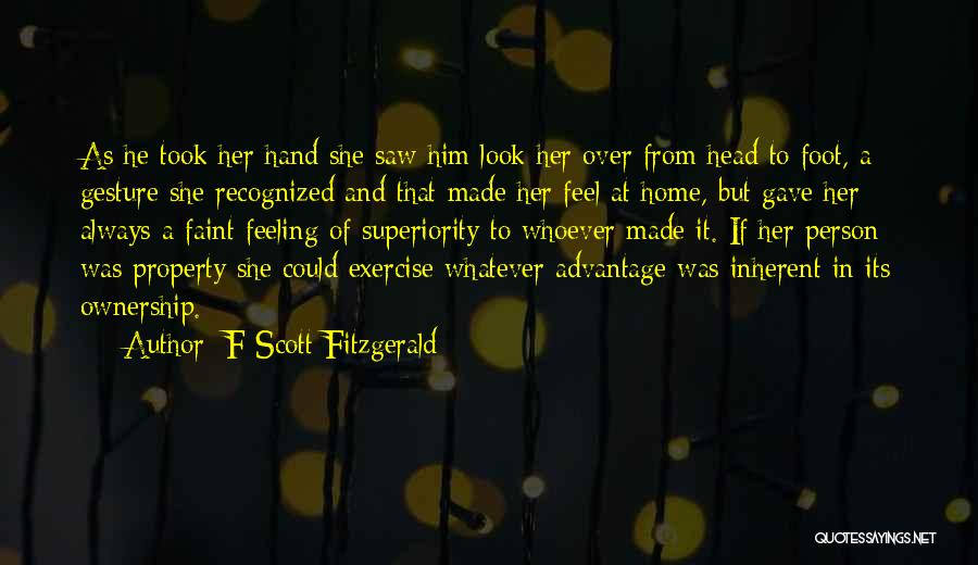 F Scott Fitzgerald Quotes: As He Took Her Hand She Saw Him Look Her Over From Head To Foot, A Gesture She Recognized And