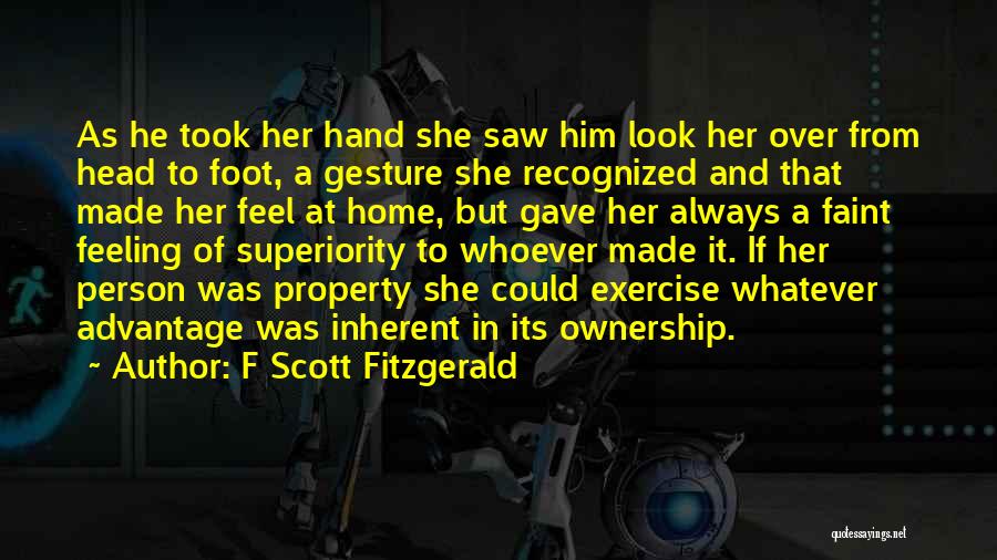 F Scott Fitzgerald Quotes: As He Took Her Hand She Saw Him Look Her Over From Head To Foot, A Gesture She Recognized And