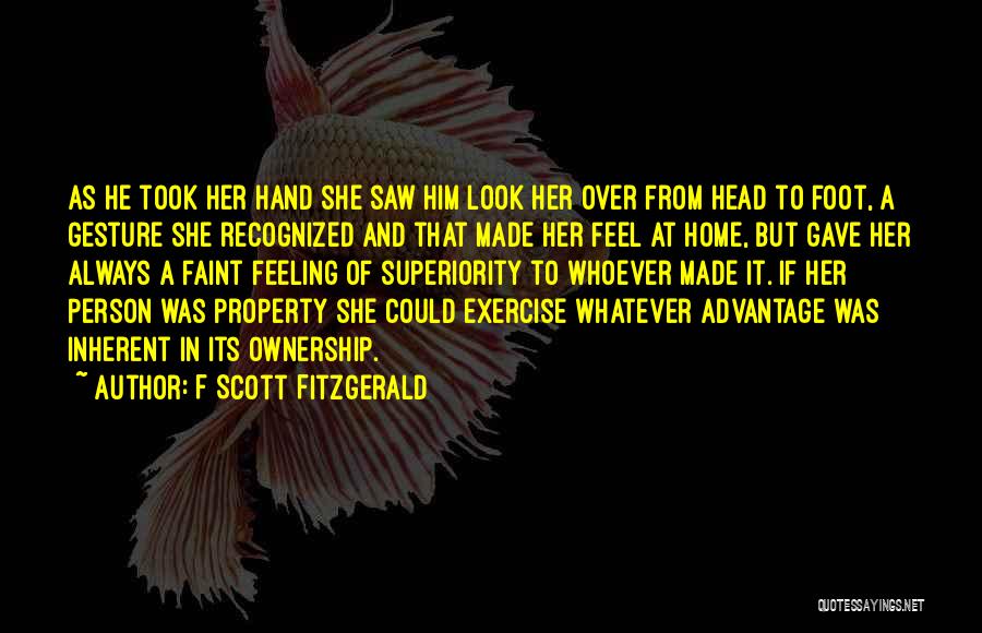 F Scott Fitzgerald Quotes: As He Took Her Hand She Saw Him Look Her Over From Head To Foot, A Gesture She Recognized And