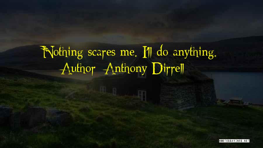 Anthony Dirrell Quotes: Nothing Scares Me. I'll Do Anything.