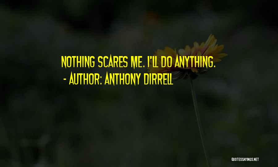 Anthony Dirrell Quotes: Nothing Scares Me. I'll Do Anything.