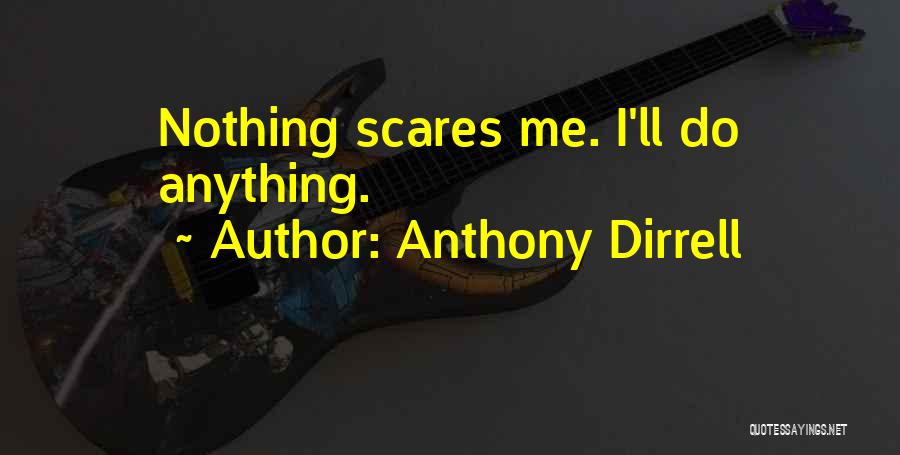 Anthony Dirrell Quotes: Nothing Scares Me. I'll Do Anything.