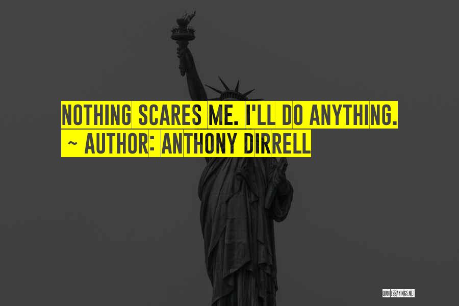 Anthony Dirrell Quotes: Nothing Scares Me. I'll Do Anything.