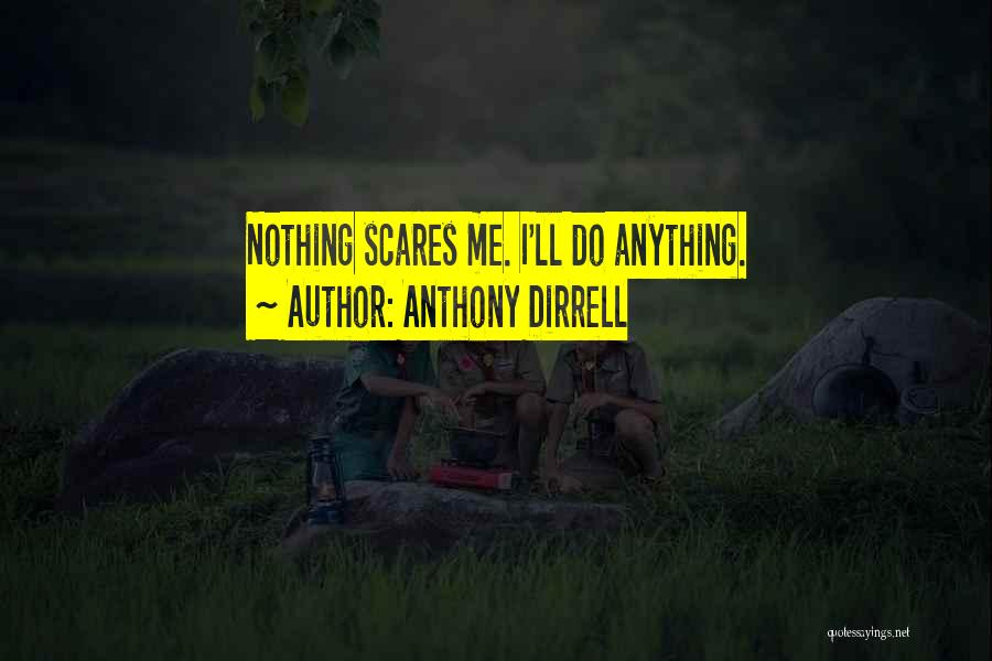Anthony Dirrell Quotes: Nothing Scares Me. I'll Do Anything.