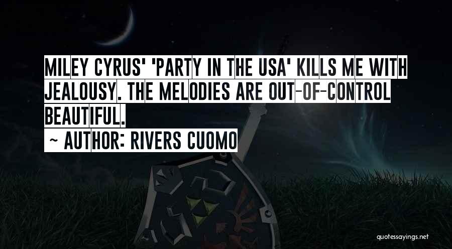Rivers Cuomo Quotes: Miley Cyrus' 'party In The Usa' Kills Me With Jealousy. The Melodies Are Out-of-control Beautiful.