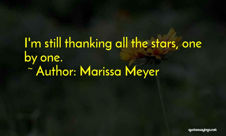 Marissa Meyer Quotes: I'm Still Thanking All The Stars, One By One.
