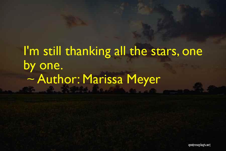 Marissa Meyer Quotes: I'm Still Thanking All The Stars, One By One.