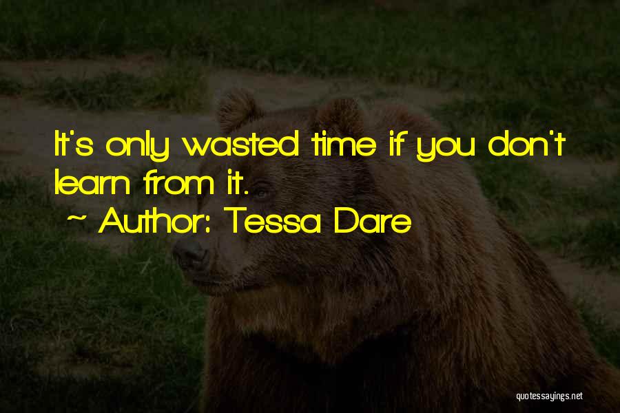 Tessa Dare Quotes: It's Only Wasted Time If You Don't Learn From It.