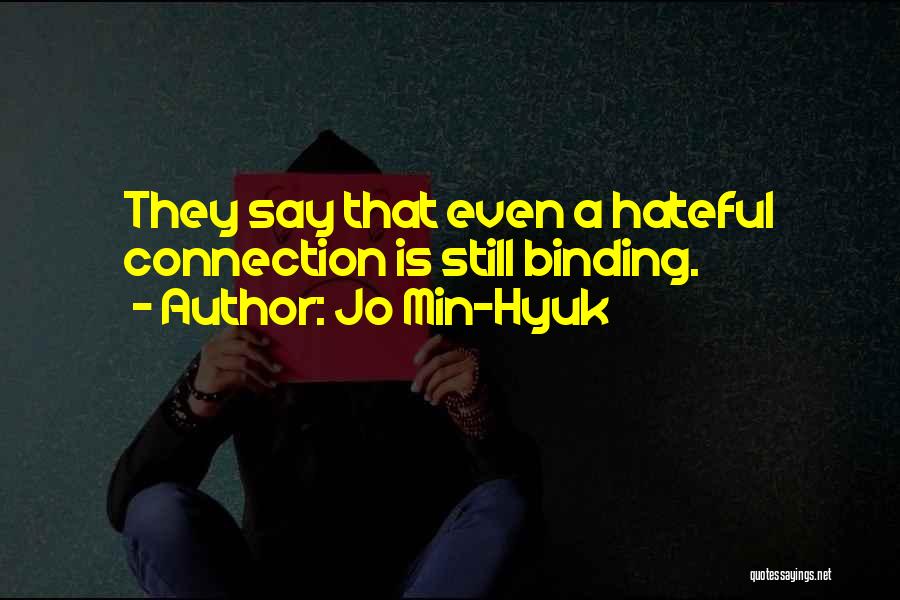 Jo Min-Hyuk Quotes: They Say That Even A Hateful Connection Is Still Binding.