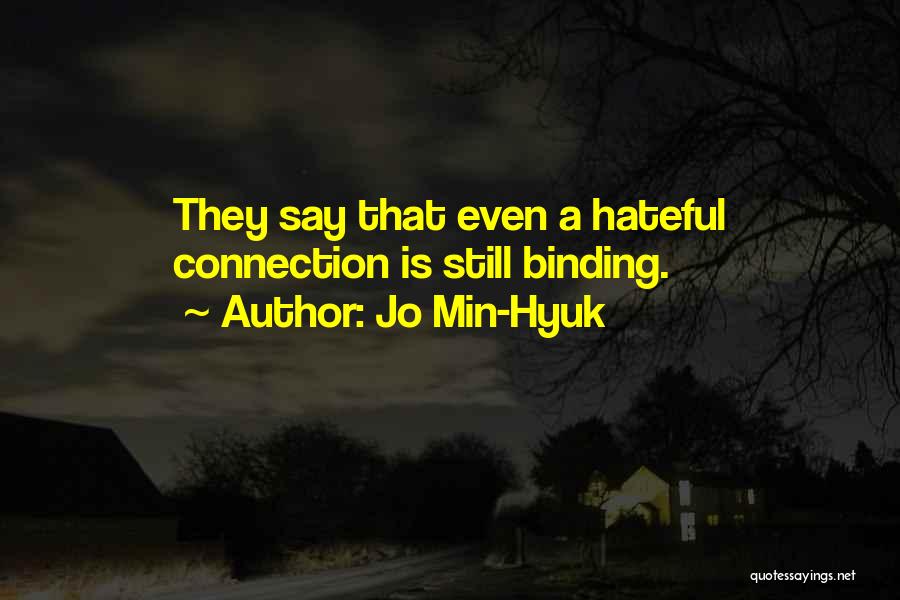 Jo Min-Hyuk Quotes: They Say That Even A Hateful Connection Is Still Binding.