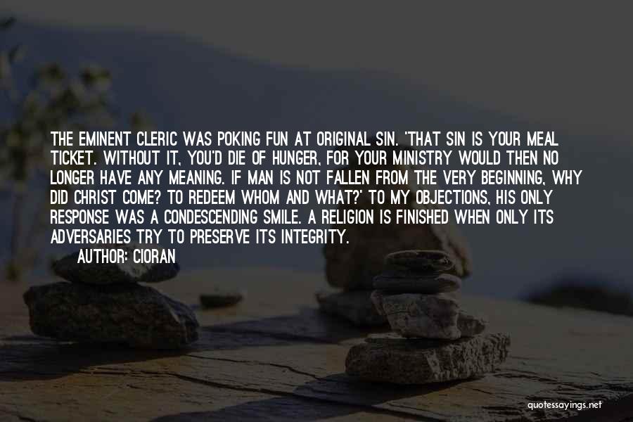 Cioran Quotes: The Eminent Cleric Was Poking Fun At Original Sin. 'that Sin Is Your Meal Ticket. Without It, You'd Die Of