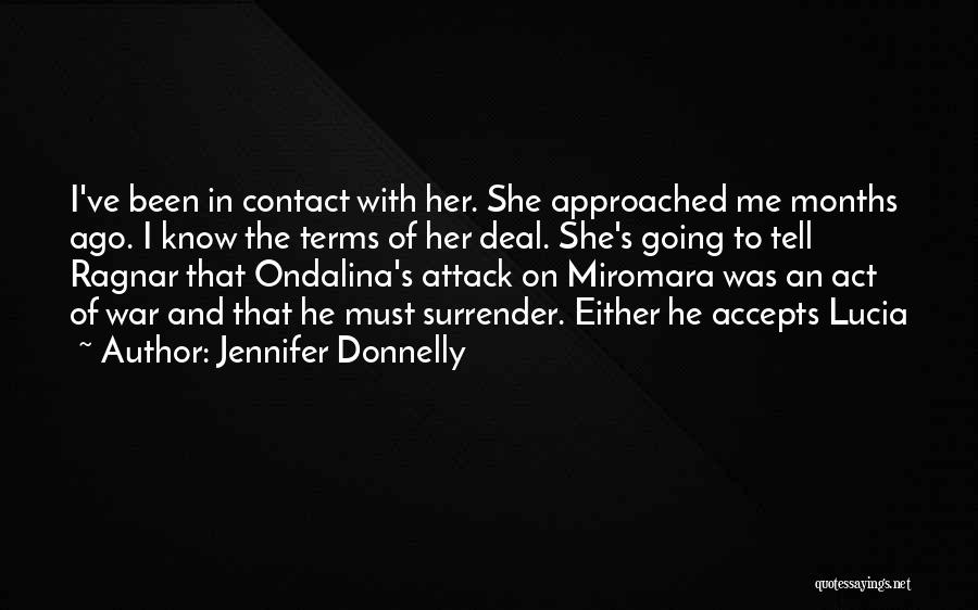 Jennifer Donnelly Quotes: I've Been In Contact With Her. She Approached Me Months Ago. I Know The Terms Of Her Deal. She's Going