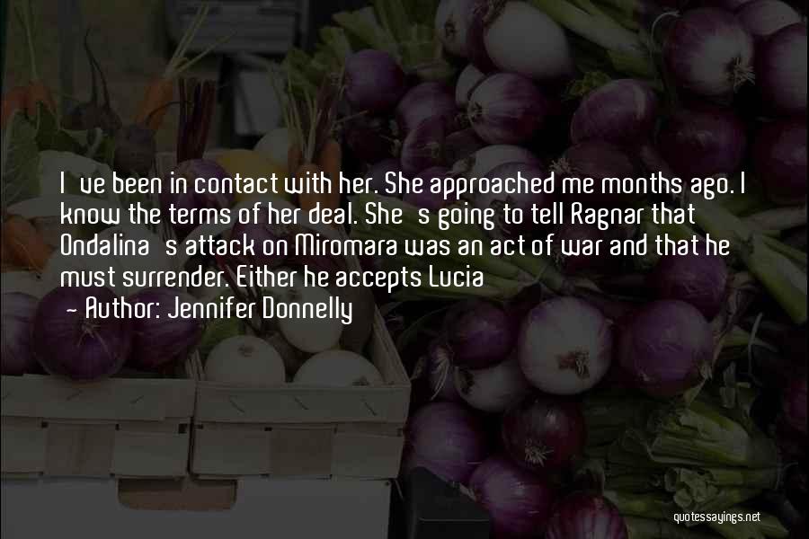 Jennifer Donnelly Quotes: I've Been In Contact With Her. She Approached Me Months Ago. I Know The Terms Of Her Deal. She's Going