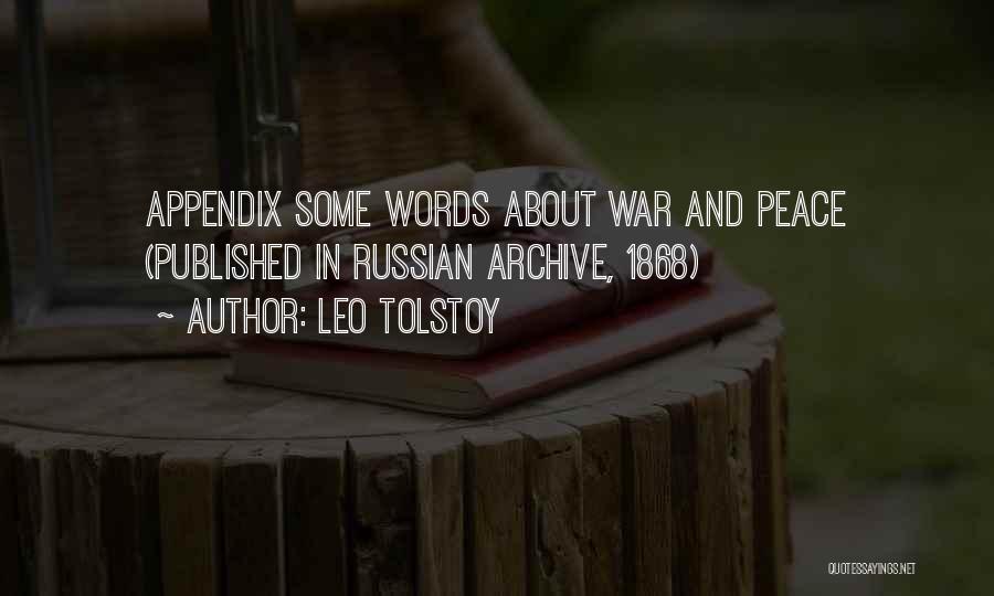 Leo Tolstoy Quotes: Appendix Some Words About War And Peace (published In Russian Archive, 1868)