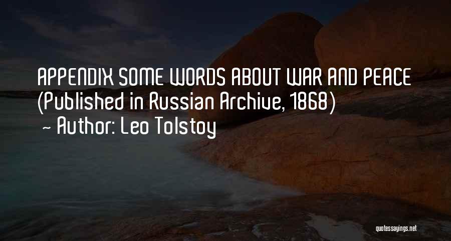 Leo Tolstoy Quotes: Appendix Some Words About War And Peace (published In Russian Archive, 1868)