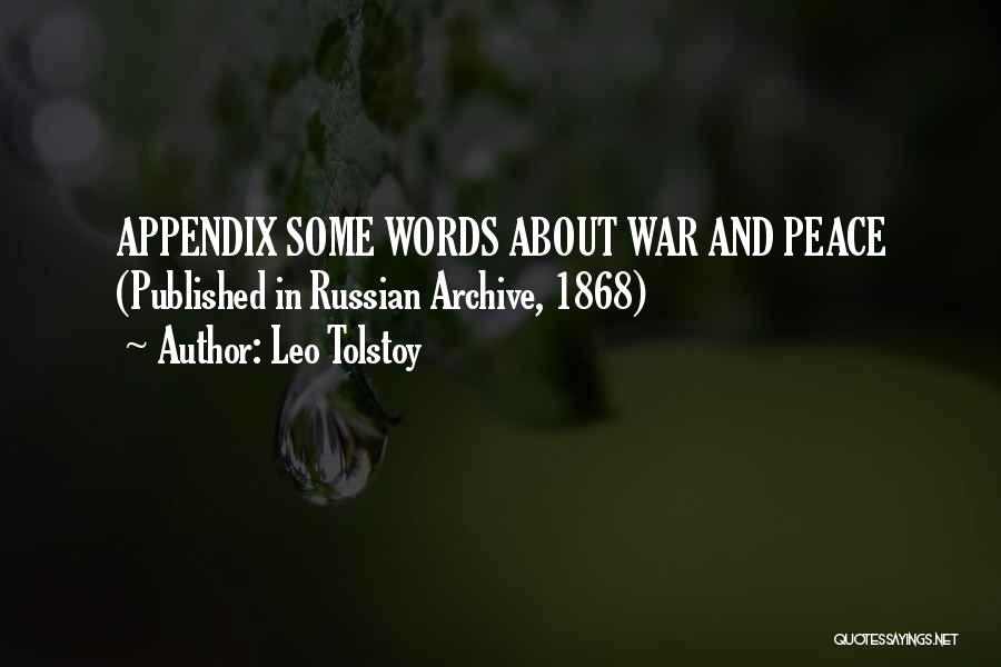 Leo Tolstoy Quotes: Appendix Some Words About War And Peace (published In Russian Archive, 1868)