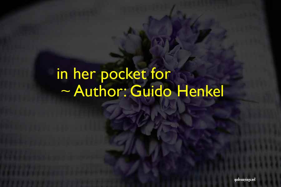 Guido Henkel Quotes: In Her Pocket For