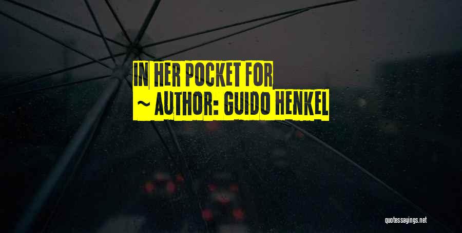 Guido Henkel Quotes: In Her Pocket For