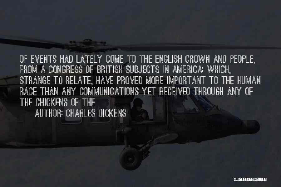 Charles Dickens Quotes: Of Events Had Lately Come To The English Crown And People, From A Congress Of British Subjects In America: Which,