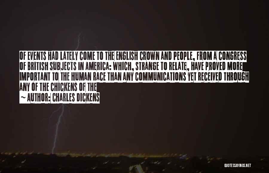 Charles Dickens Quotes: Of Events Had Lately Come To The English Crown And People, From A Congress Of British Subjects In America: Which,