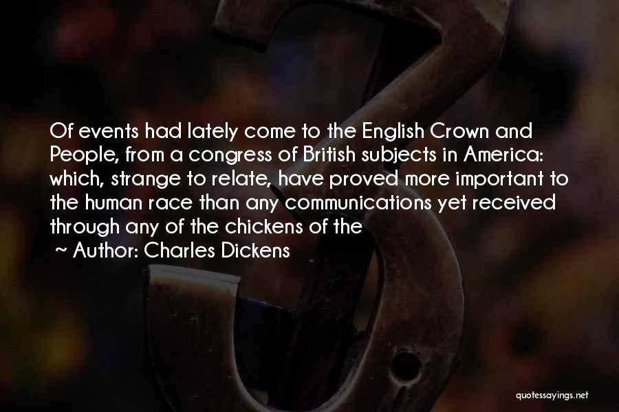 Charles Dickens Quotes: Of Events Had Lately Come To The English Crown And People, From A Congress Of British Subjects In America: Which,