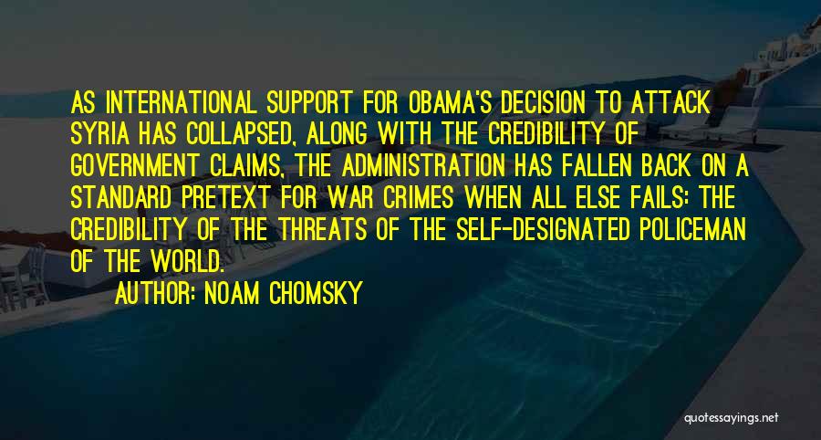Noam Chomsky Quotes: As International Support For Obama's Decision To Attack Syria Has Collapsed, Along With The Credibility Of Government Claims, The Administration