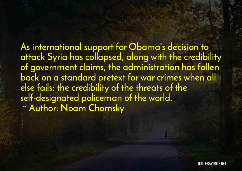 Noam Chomsky Quotes: As International Support For Obama's Decision To Attack Syria Has Collapsed, Along With The Credibility Of Government Claims, The Administration