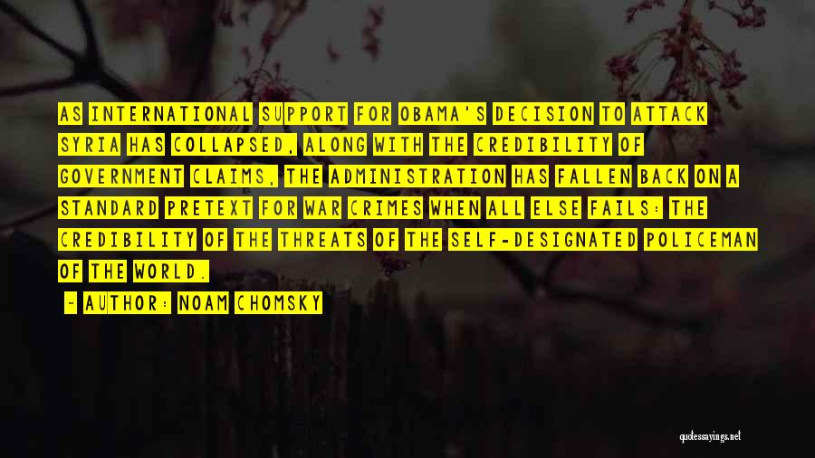 Noam Chomsky Quotes: As International Support For Obama's Decision To Attack Syria Has Collapsed, Along With The Credibility Of Government Claims, The Administration