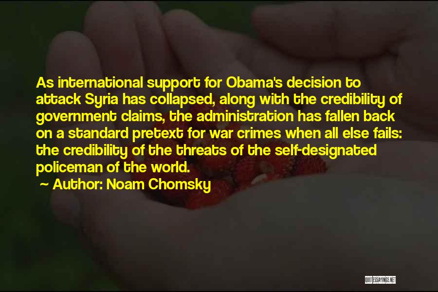 Noam Chomsky Quotes: As International Support For Obama's Decision To Attack Syria Has Collapsed, Along With The Credibility Of Government Claims, The Administration