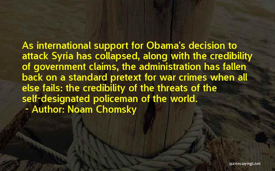 Noam Chomsky Quotes: As International Support For Obama's Decision To Attack Syria Has Collapsed, Along With The Credibility Of Government Claims, The Administration