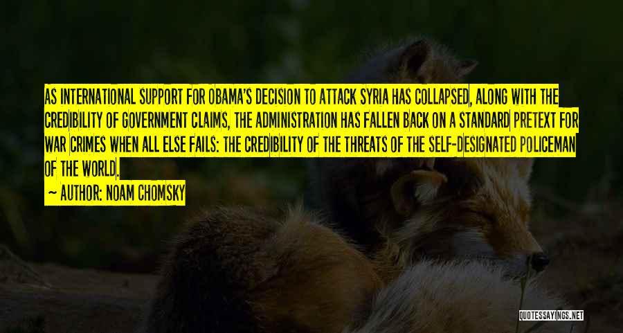 Noam Chomsky Quotes: As International Support For Obama's Decision To Attack Syria Has Collapsed, Along With The Credibility Of Government Claims, The Administration