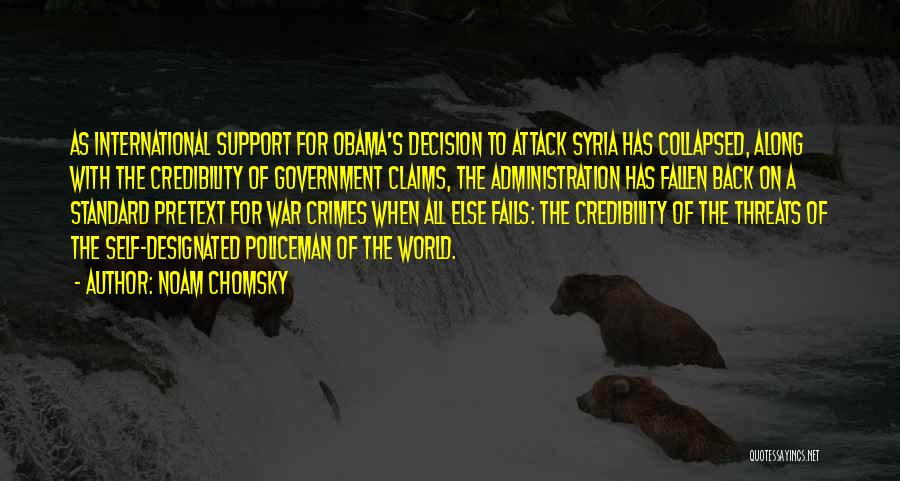 Noam Chomsky Quotes: As International Support For Obama's Decision To Attack Syria Has Collapsed, Along With The Credibility Of Government Claims, The Administration