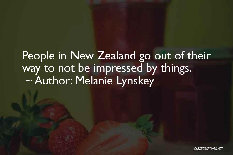Melanie Lynskey Quotes: People In New Zealand Go Out Of Their Way To Not Be Impressed By Things.