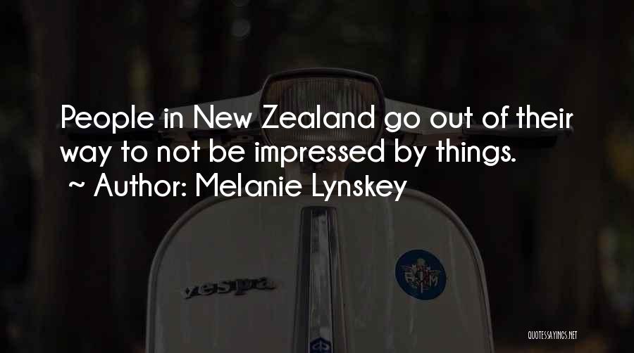 Melanie Lynskey Quotes: People In New Zealand Go Out Of Their Way To Not Be Impressed By Things.