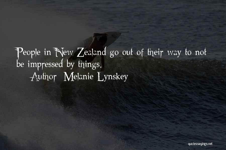Melanie Lynskey Quotes: People In New Zealand Go Out Of Their Way To Not Be Impressed By Things.