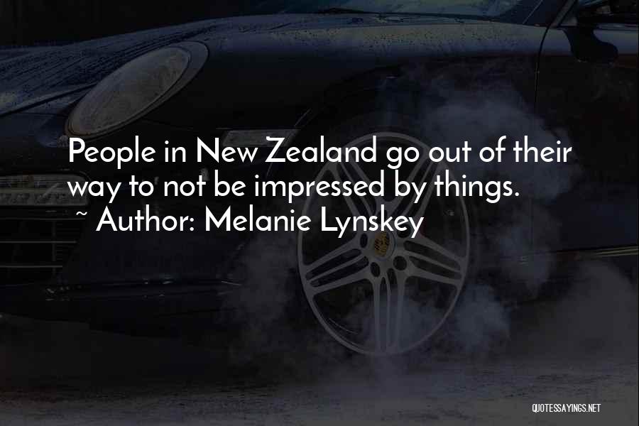 Melanie Lynskey Quotes: People In New Zealand Go Out Of Their Way To Not Be Impressed By Things.