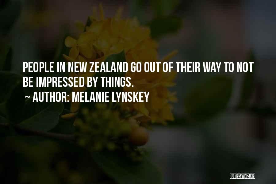 Melanie Lynskey Quotes: People In New Zealand Go Out Of Their Way To Not Be Impressed By Things.
