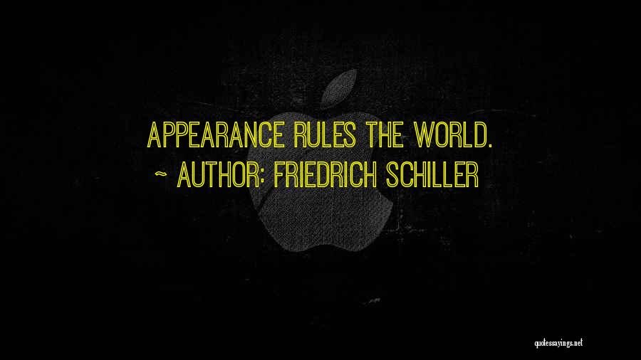 Friedrich Schiller Quotes: Appearance Rules The World.