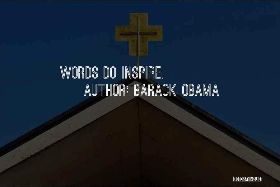 Barack Obama Quotes: Words Do Inspire.