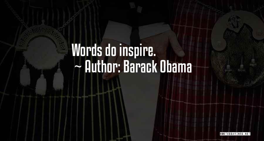 Barack Obama Quotes: Words Do Inspire.