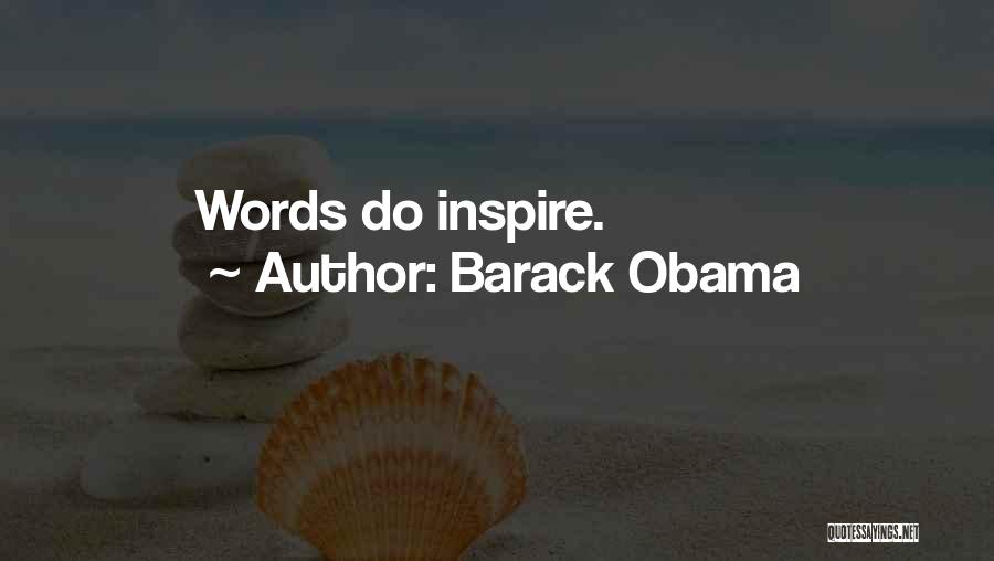 Barack Obama Quotes: Words Do Inspire.